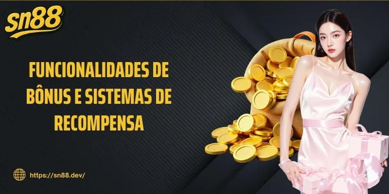 Funcionalidades de Bônus e Sistemas de Recompensa