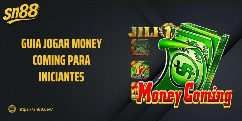 Guia jogar Money Coming para iniciantes