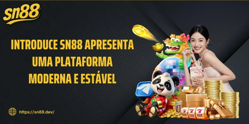 Introduce SN88 apresenta uma plataforma moderna e estável