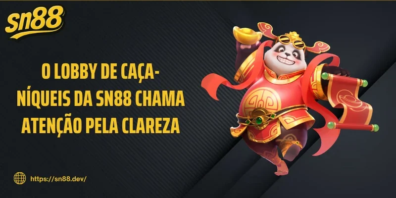 O lobby de caça-níqueis da SN88 chama atenção pela clareza