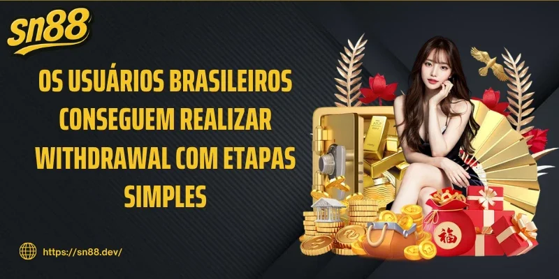 Os usuários brasileiros conseguem realizar Withdrawal com etapas simples